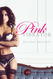 Pink Vibrator - Michael Bracken