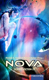 NOVA Science-Fiction 29 - Tino Falke, T. Elling, Tom Turtschi, J. A. Hagen, Moritz Greenman, Uwe Post, Frank Hebben, Norbert Stöbe, Peter Stohl, Martin Wambsganß, Louis B. Shalako, Thomas A. Sieber, Erfan Kasraie, Fabian Vogt, Wolfgang Mörth, Karl Smith, Cory Doctorow, Michael K. Iwoleit & Michael Haitel