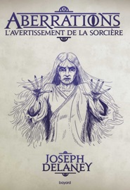 Aberrations, Tome 02 - Joseph Delaney & Marie-Hélène Delval