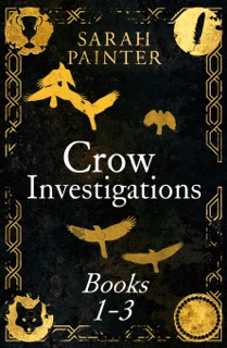 The Crow Investigations Series: Books 1-3 by Sarah Painter