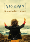 Ci siamo fatti mare - Gio Evan