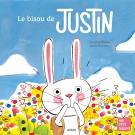 Le bisou de Justin - Catherine ROQUE