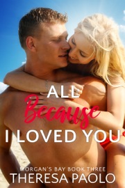 All Because I Loved You