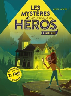 Mystères dont vous êtes les héros - Cruel hôtel by Agnès Laroche