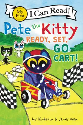 Pete the Kitty: Ready, Set, Go-Cart! by James Dean & Kimberly Dean book