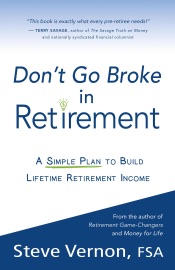 Don't Go Broke in Retirement: A Simple Plan to Build Lifetime Retirement Income - Steve Vernon