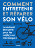 Comment entretenir et réparer son vélo - Romain Puissieux