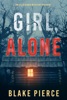 Book Girl, Alone (An Ella Dark FBI Suspense Thriller—Book 1)
