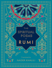 The Spiritual Poems of Rumi - Rumi &amp; Nader Khalili Cover Art