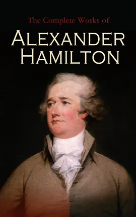 Read: The Complete Works of Alexander Book Hamilton