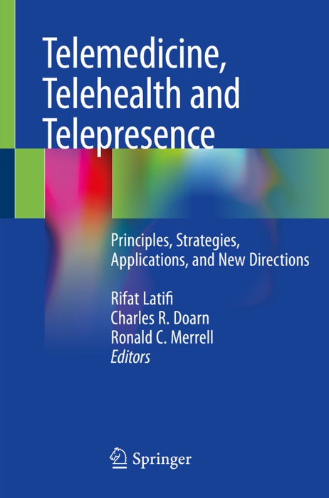 Telemedicine, Telehealth and Telepresence