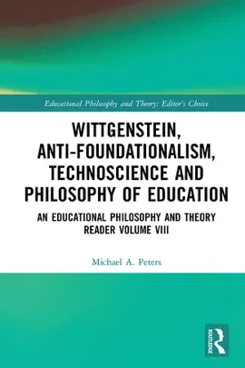 Read: Wittgenstein, Anti-foundationalism, Technoscience and Philosophy of Education Book