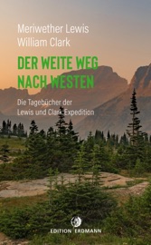 Der weite Weg nach Westen - Meriwether Lewis & William Clark