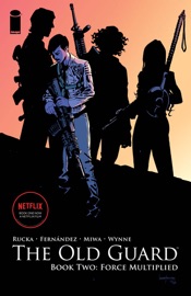 The Old Guard Vol. 2: Force Multiplied - Greg Rucka & Leandro Fernandez