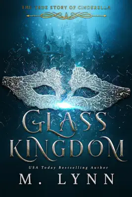Glass Kingdom: A Young Adult Fantasy Romance by M. Lynn book