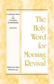 Crystallization-study of Job, Proverbs, and Ecclesiastes - Witness Lee