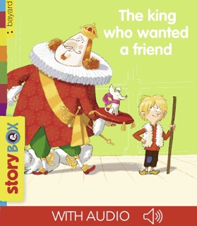 The king who wanted a friend by Eric Gasté & Agnès de Lestrade
