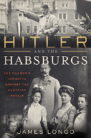 James Longo - Hitler and the Habsburgs artwork