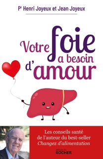 Votre foie a besoin d'amour by Pr Henri Joyeux & Jean Joyeux