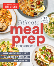 The Ultimate Meal-Prep Cookbook - America's Test Kitchen Cover Art