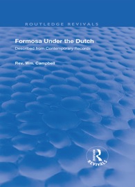 Formosa Under the Dutch - William Campbell