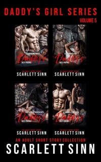 Daddy's Girl Series #5 by Scarlett Sinn