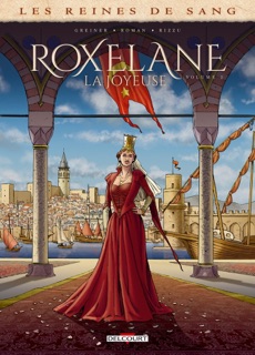 Reines de sang - Roxelane, la joyeuse T02 by Virginie Greiner & Olivier Roman