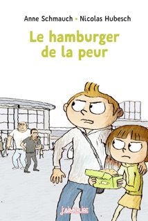 Le hamburger de la peur by Anne Schmauch & Nicolas Hubesch