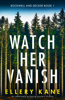 Watch Her Vanish - Ellery Kane