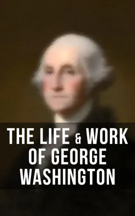 Read: Book The Life & Work of George Washington