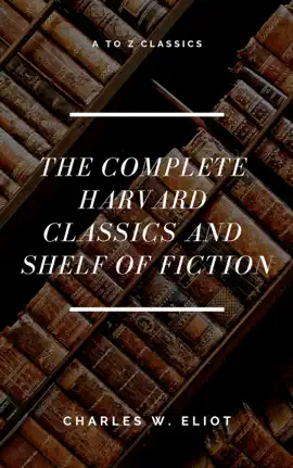 Read: The Complete Harvard Classics and Shelf of Book Fiction (A to Z Classics)