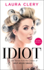 Idiot - Laura Clery