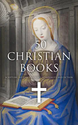 Read: 50 Christian Books: Scripture, History, Theology, Book Spirituality and Fiction