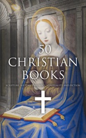 50 Christian Books: Scripture, History, Theology, Spirituality and Fiction - Pope Gregory I, Dante, Saint Augustine, Martin Luther, Friedrich Nietzsche, Thomas Paine, Leo Tolstoy, Athanasius of Alexandria, Gregory of Nyssa, Basil The Great, John of Damascus, Saint Thomas Aquinas, Thomas à Kempis, St. Teresa of Avila, Brother Lawrence, David Hume, Ludwig Feuerbach, Charles Spurgeon, Andrew Murray, G. K. Chesterton, Arthur Pink, John Milton, John Bunyan, Voltaire, Lew Wallace, Henryk Sienkiewicz, Charles M. Sheldon, Henry Van Dyke, Grace Livingston Hill, Fyodor Dostoyevsky, Johann Wolfgang von Goethe, Ralph Waldo Emerson, H. Emilie Cady, James Allen, Prentice Mulford & Florence Scovel Shinn