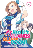 My Next Life as a Villainess: All Routes Lead to Doom! (Manga) Vol. 4 - Satoru Yamaguchi & Nami Hidaka