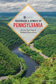 Backroads & Byways of Pennsylvania: Drives, Day Trips & Weekend Excursions (Second Edition) - David Langlieb