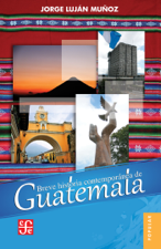 Breve historia contemporánea de Guatemala - Jorge Luján Muñoz Cover Art