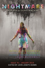 Nightmare Magazine, Issue 76 (January 2019) - John Joseph Adams, Paul Tremblay, Natalia Theodoridou, Vajra Chandrasekera, Laura Blackwell & Cadwell Turnbull