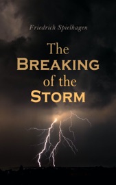 The Breaking of the Storm - Friedrich Spielhagen