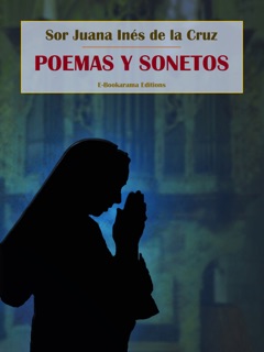 Poemas y Sonetos by Sor Juana Inés de la Cruz