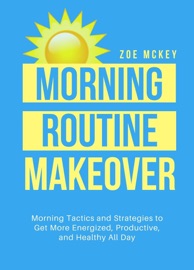 Morning Routine Makeover - Zoe McKey