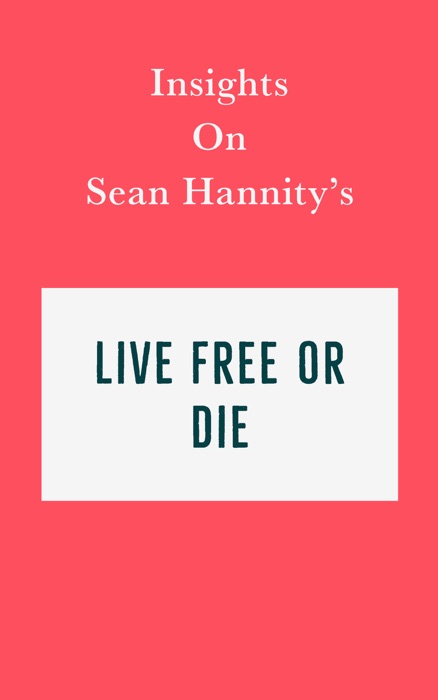 Insights on Sean Hannity’s Live Free or Die