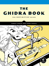 The Ghidra Book - Chris Eagle &amp; Kara Nance Cover Art