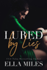 Lured by Lies - Ella Miles