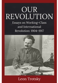 Our Revolution Leon Trotsky