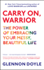 Glennon Doyle - Carry On, Warrior artwork