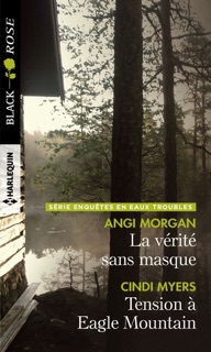 La vérité sans masque - Tension à Eagle Mountain by Angi Morgan & Cindi Myers