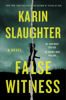 Karin Slaughter - False Witness artwork