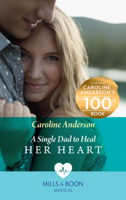 Caroline Anderson - A Single Dad To Heal Her Heart artwork