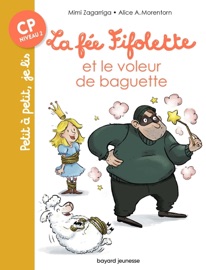 La fée Fifolette et le voleur de baguette - Mimi Zagarriga & Alice A. Morentorn